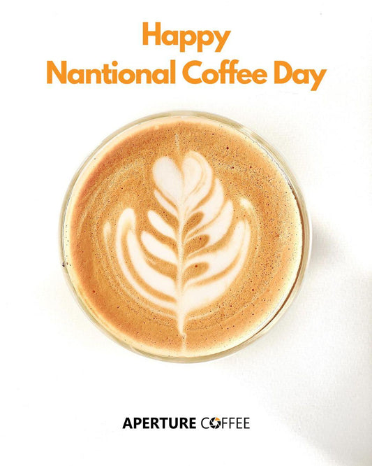 Savoring the Brew: National Coffee Day and International Coffee Day - Aperture Coffee